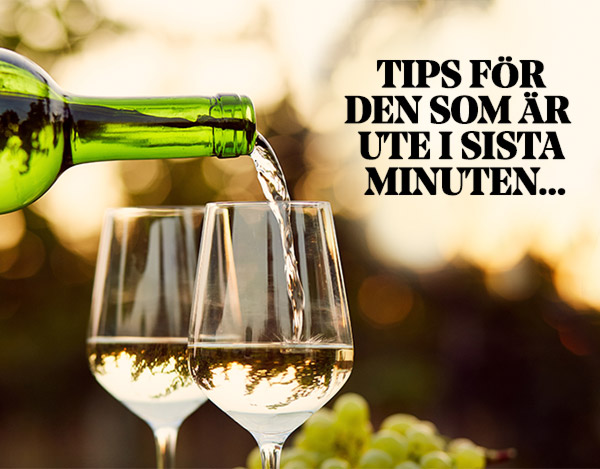 Vintips för den som är ute i sista minuten